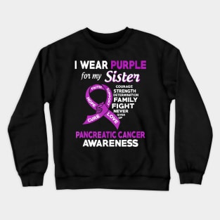 I Wear Purple for My Sister Pancreatic Cancer Crewneck Sweatshirt